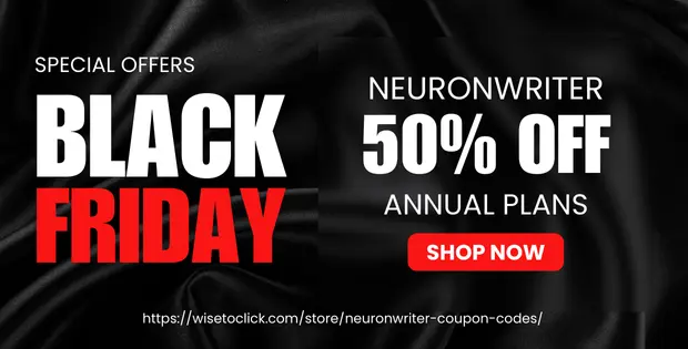 NEURONwriter Black Friday Sale 2024 - 50% Off on Annual Plans 1 NEURONwriter Black Friday Sale 2024 - 50% Off on Annual Plans